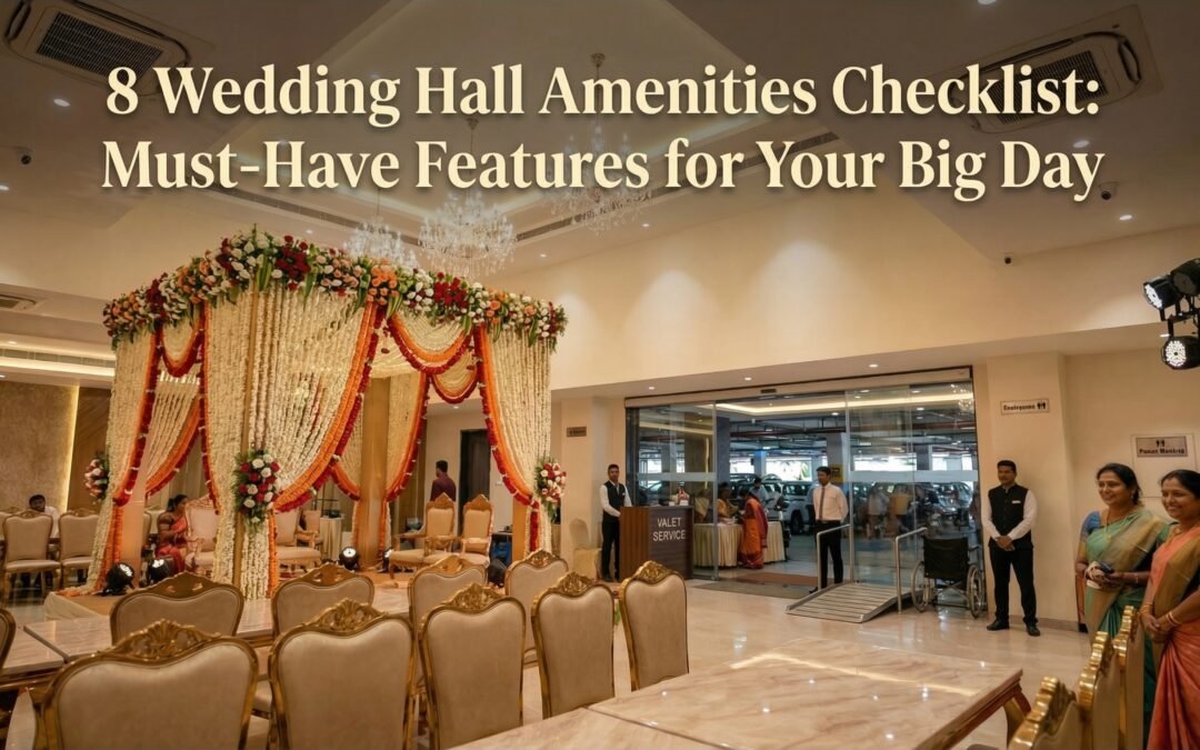 8 Wedding Hall Amenities Checklist: Must-Have Features for Your Big Day